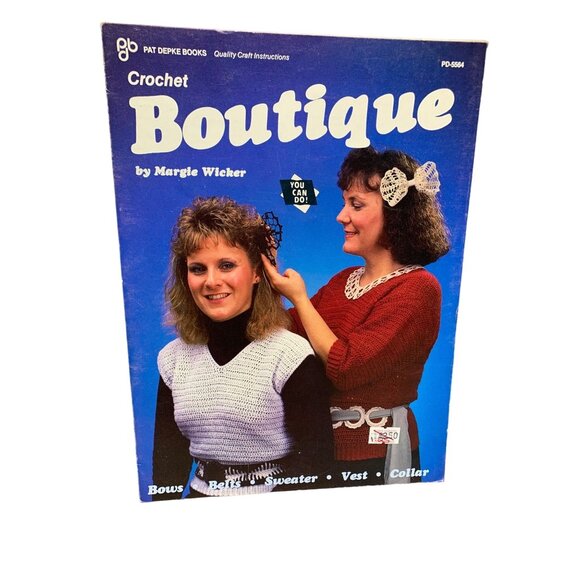 Vintage Pat Depke Crochet Boutique Book by Margie Wicker - Bows Belts Sweaters & - Picture 1 of 2
